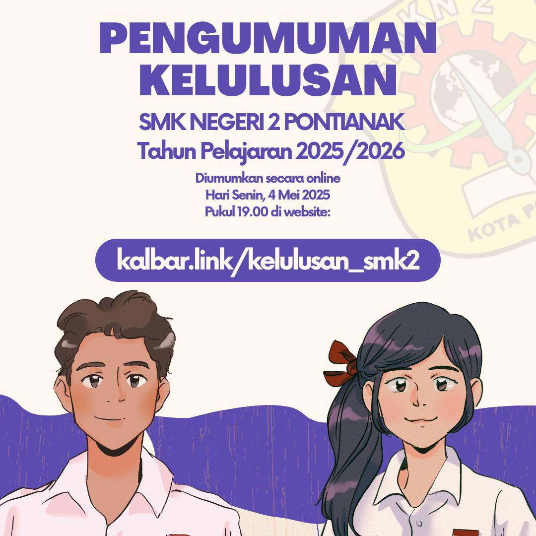 PENGUMUMAN KELULUSAN PESERTA DIDIK KELAS XII TAHUN PELAJARAN 2025/2026 SMKN 2 PONTIANAK